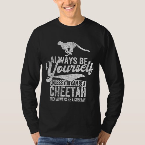 Always Be A Cheetah   Cheetah Quote Retro T_Shirt