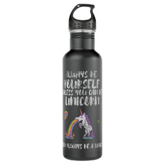 Always Be A Cute Unicorn Funny Tee T Horn Love Hor Stainless Steel Water Bottle