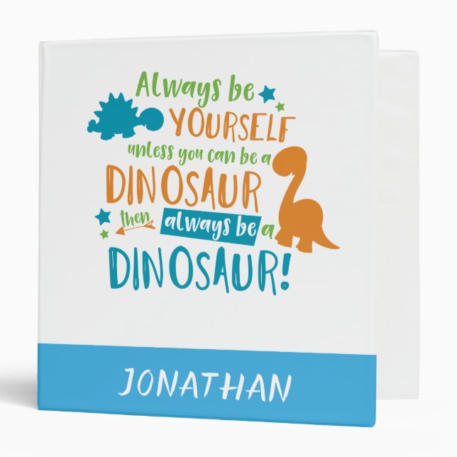 Always Be a Dinosaur  Personalized Photo Album 3 Ring Binder (Front/Inside)