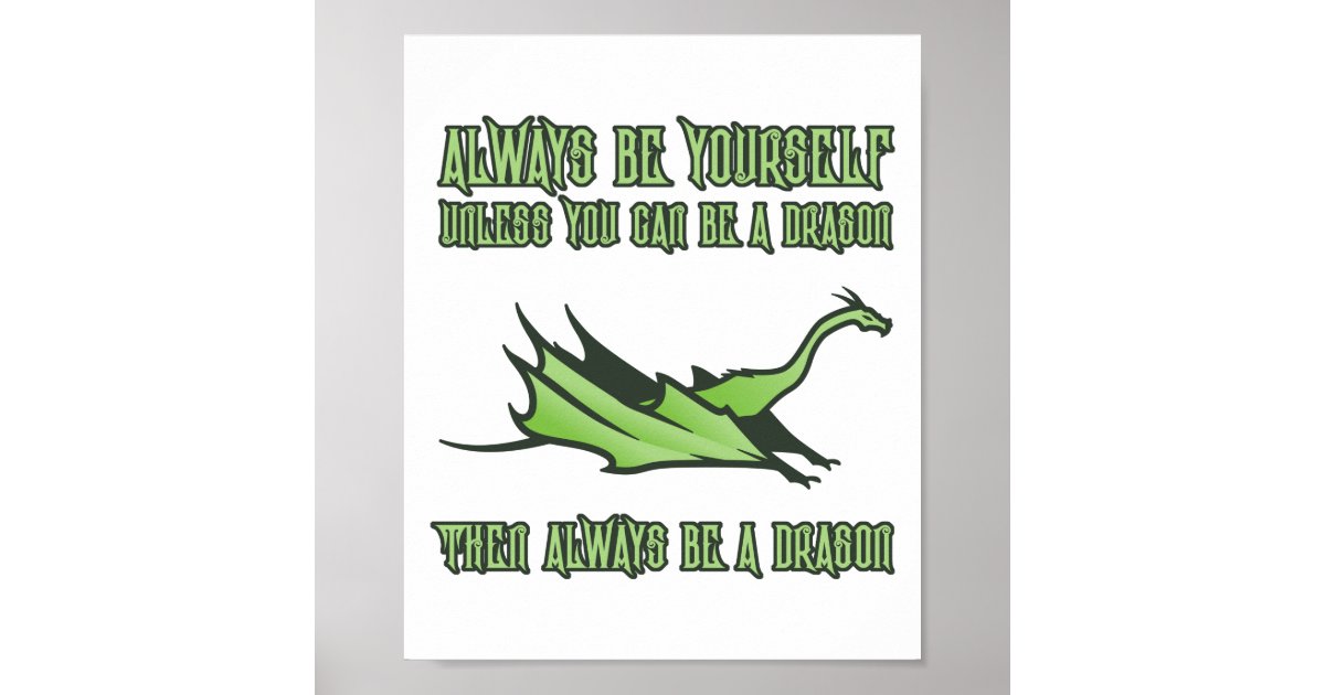 Always Be A Dragon Poster Zazzle