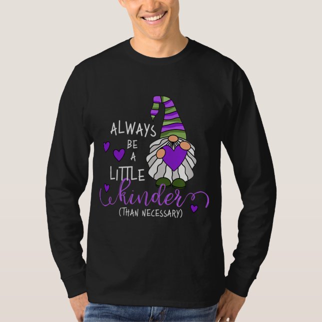 Always be a Little Kinder Whimsical Garden Gnome K T-Shirt (Front)