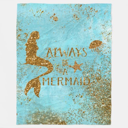 Always be a mermaid_ gold glitter mermaid vision fleece blanket