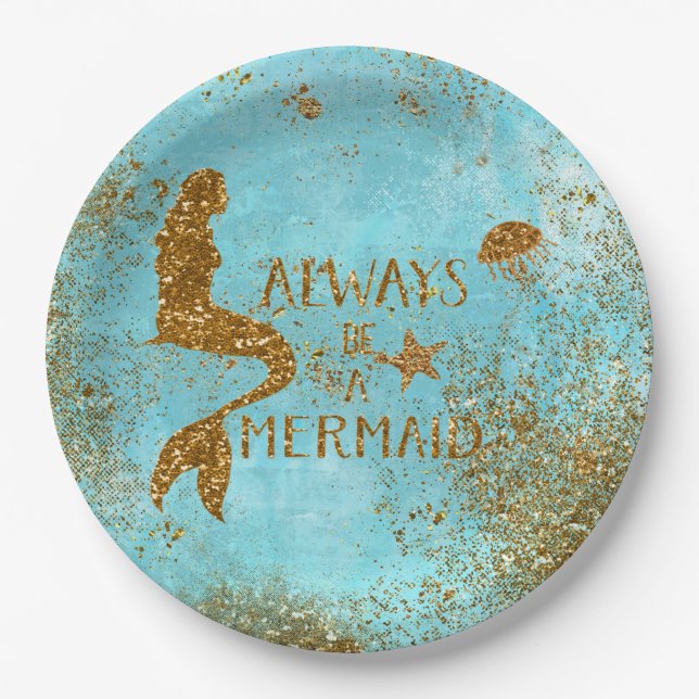 Always be a mermaid- gold glitter mermaid vision paper plates (Front)
