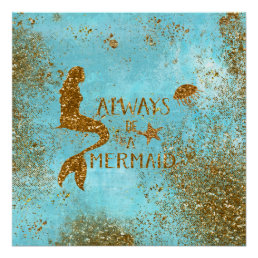 Always be a mermaid- gold glitter mermaid vision poster