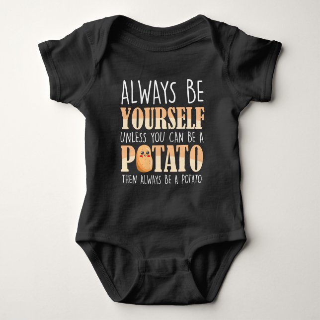 Always be a Potato - Potatoes Plant Farmer Baby Bodysuit (Front)