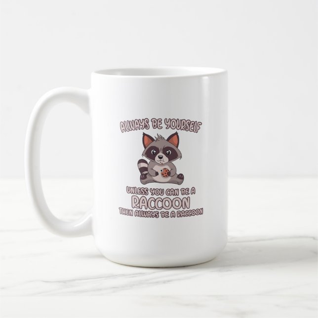 Always Be A Raccoon Coffee Mug (Left)
