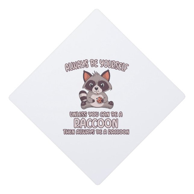 Always Be A Raccoon Graduation Cap Topper (Front)