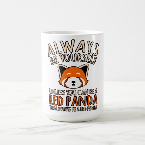 Always Be A Red Panda Cute Pet Animal Pandas Lover Coffee Mug
