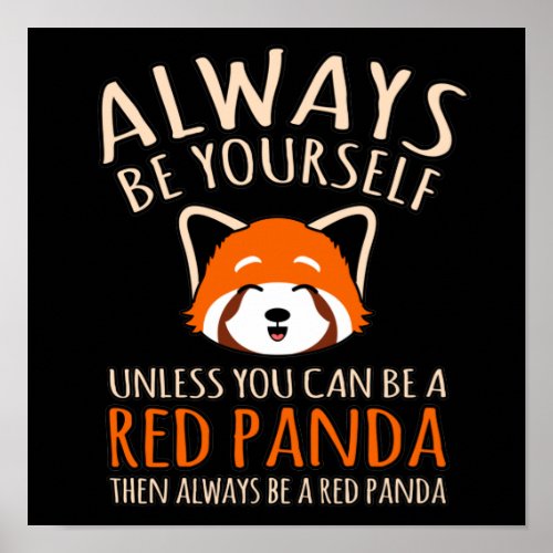 Always Be A Red Panda Cute Pet Animal Pandas Lover Poster