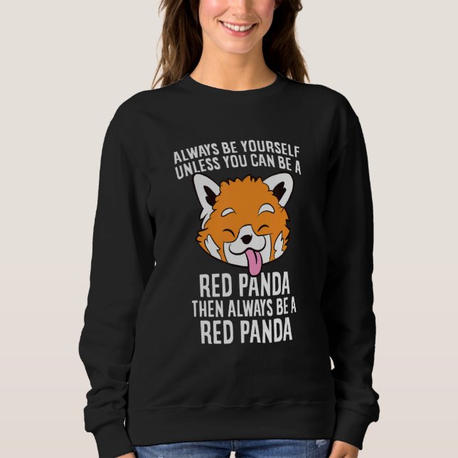 Always Be A Red Panda Cute Red Panda Sweatshirt (Front)