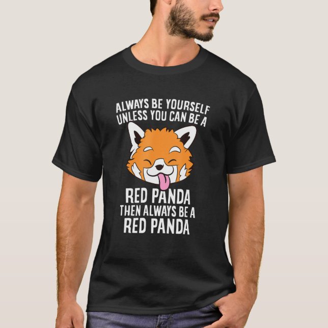 Always Be A Red Panda Cute Red Panda T-Shirt (Front)