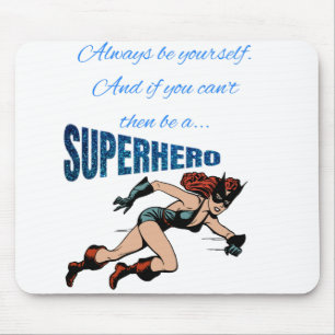 ALWAYS BE A SUPERHERO MOUSE PAD