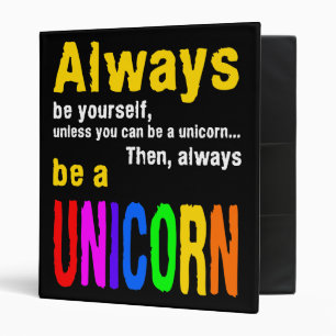 Always be a unicorn 3 ring binder