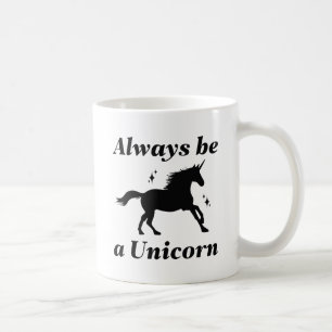 Always Be A Unicorn Coffee Mug