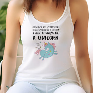 "Always Be A Unicorn" Funny Inspirational Quote  Tank Top