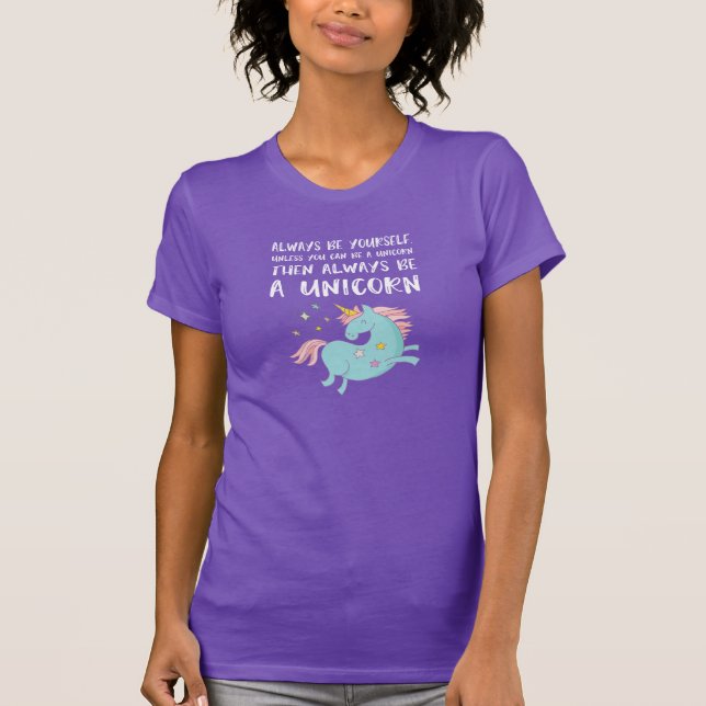 "Always Be A Unicorn" Funny Inspirational T-Shirt (Front)