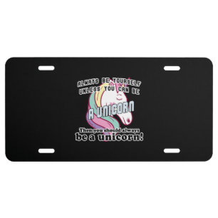 Always be a Unicorn License Plate