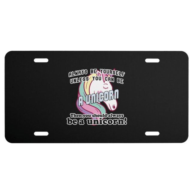 Always be a Unicorn License Plate (Front)