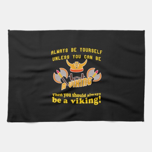 Always be a Viking Kitchen Towel