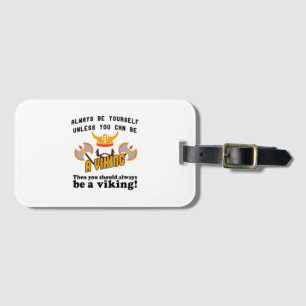 Always be a Viking Luggage Tag