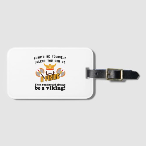 Always be a Viking Luggage Tag