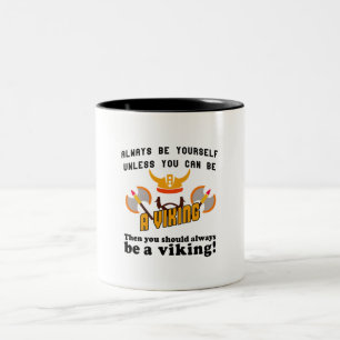 Always be a Viking Two-Tone Coffee Mug
