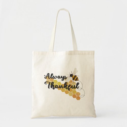 Always Be Bee Thankful Honey Bee Tote Bag