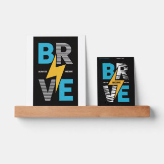 Always Be BRAVE Poster Picture Ledge