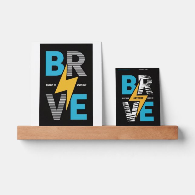 Always Be BRAVE Poster  Picture Ledge (Front)