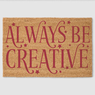 Always Be Creative Coir Doormat – Inspirational Ar Fiber Doormat