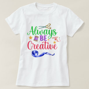 Always Be Creative - Color Lettering Women's T-Shirt