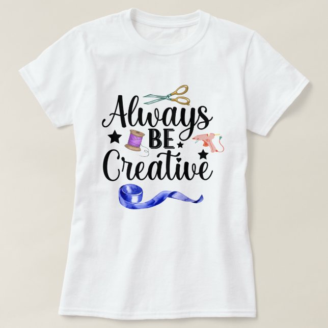 Always Be Creative w/Black Lettering Women's  T-Shirt (Design Front)