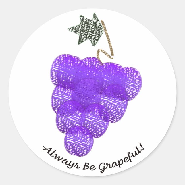 Always Be Grapeful Grapes Classic Round Sticker (Front)