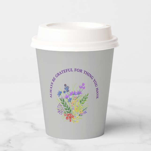Always Be Grateful  For Things You Have Paper Cups (Front)