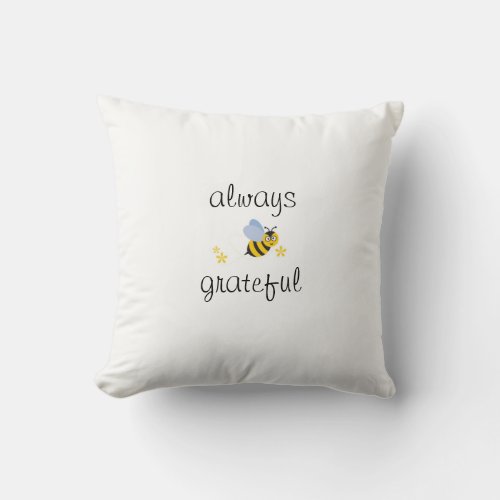 Always Be Grateful Pillow