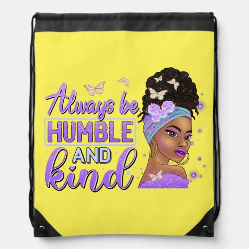Always Be Humble and Kind Drawstring Bag