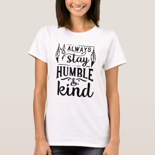 Always Be Humble  Kind T_Shirt