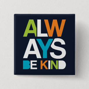 Always Be Kind Button