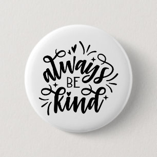 ALWAYS BE KIND BUTTON