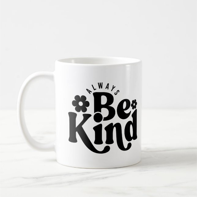 Always Be Kind Coffee Mug (Left)