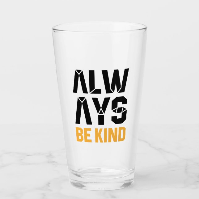 Always Be Kind Glass (Front)