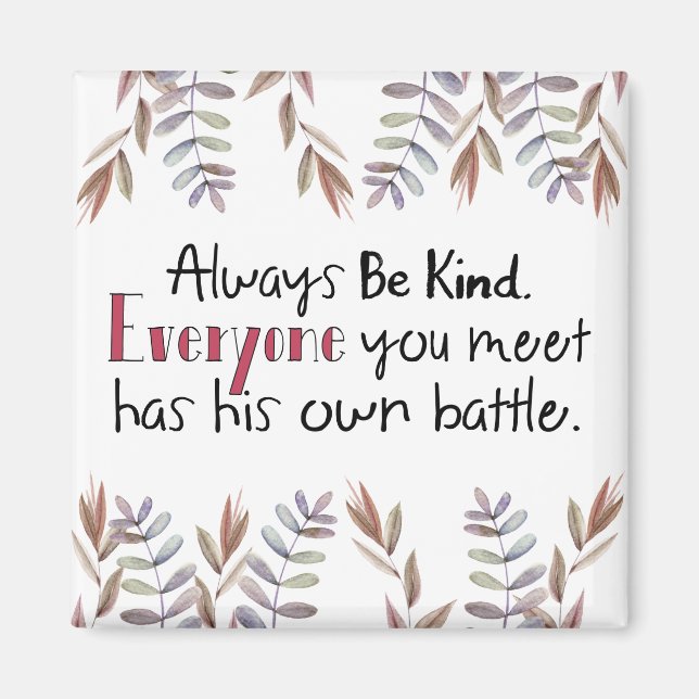 Always Be Kind Inspirational Quote Magnet (Front)