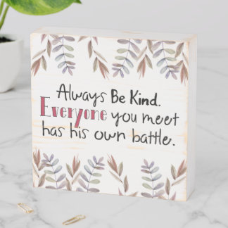 Always Be Kind Inspirational Quote Wooden Box Sign