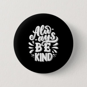 Always Be Kind Inspire Motivational Graphic Quotes Button