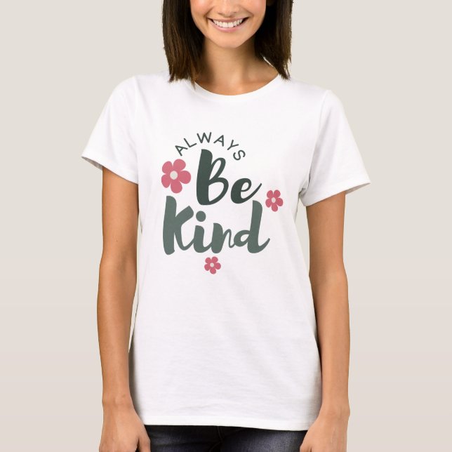 Always Be Kind, Kindness Cotton Crew T-Shirt (Front)