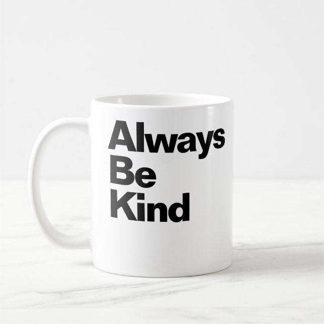 Always Be Kind Quote Typography Coffee Mug (Left)
