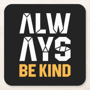 Always Be Kind Square Paper Coaster