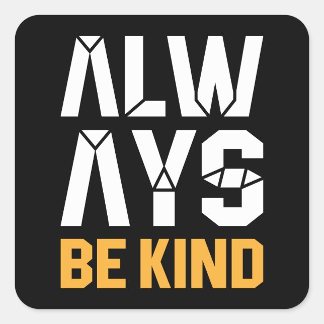 Always Be Kind Square Sticker (Front)