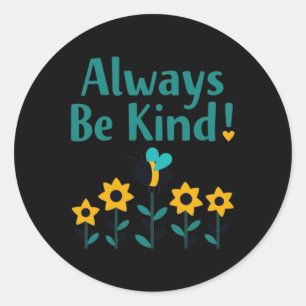 Always Be Kind! Sticker
