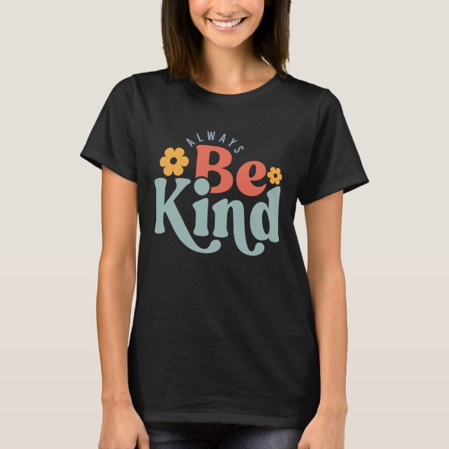Always Be Kind T-Shirt (Front)